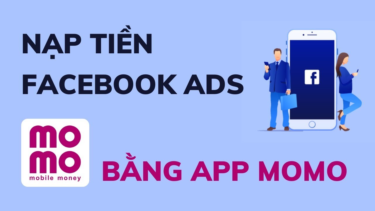 nạp tiền chạy quảng cáo facebook bằng ví momo